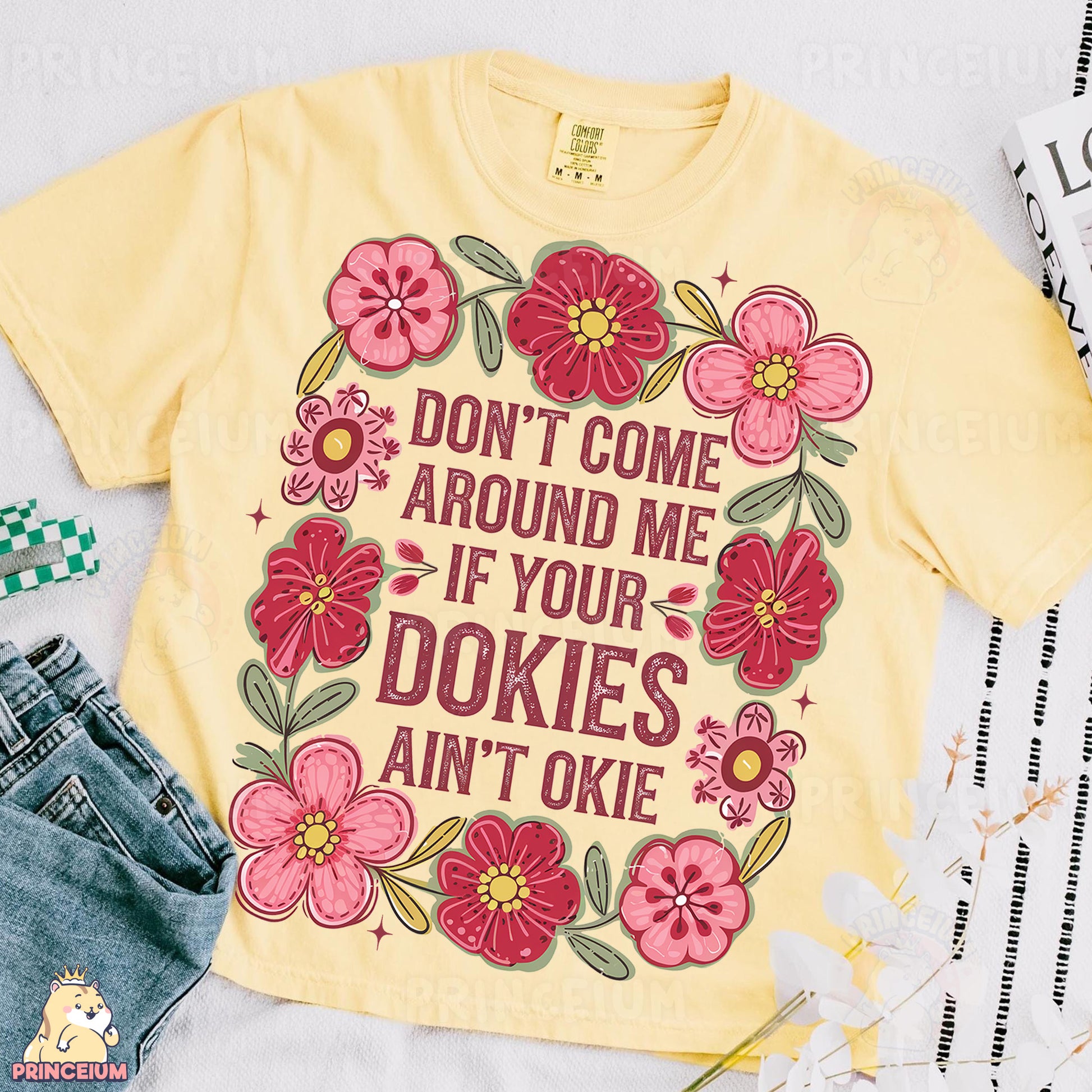 a t - shirt that says don't come around me if your dokie