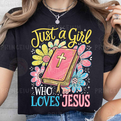 a woman wearing a t - shirt that says just a girl who loves jesus