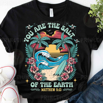 you are the salt of the earth t - shirt
