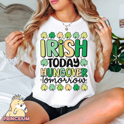 Irish Today Hungover Tomorrow Png, Happy St Patrick Day Png, St Paddy png, St Patrick Day Png, Funny St Patrick Day Png, Digital Download